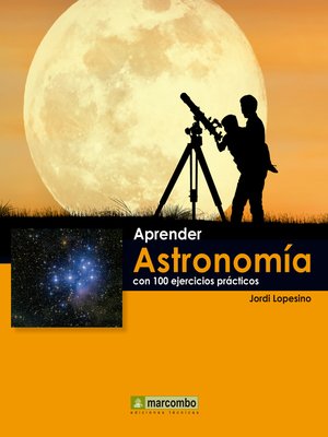 cover image of Aprender astronomía con 100 ejercicios prácticos
